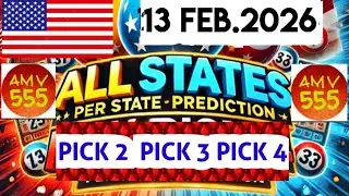 Pick 2, 3 & 4 ALL States Per U.S State PREDICTIONS for 13 feb.2026 | AMV 555