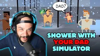 I shower with YOUR DAD