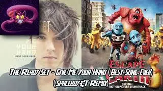 The Ready Set - Give Me Your Hand (Best Song Ever) (SpaceboyCT Remix)