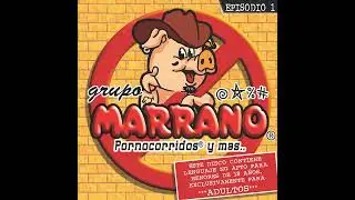 Grupo Marrano - El Cara de Verga