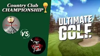 Round 2 Slice of Life VS Good Fellas in the Ultimate Golf CCC Tournament Season 32