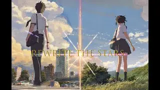 YourName AMV-Rewrite The Stars