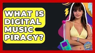 What Is Digital Music Piracy? - I'm a 2000s Baby