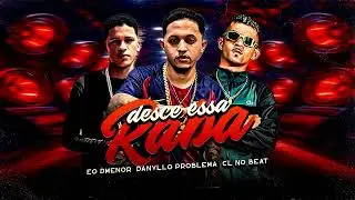 DESCE ESSA RABA - EO DMENOR, DANYLLO PROBLEMA, CL NO BEAT