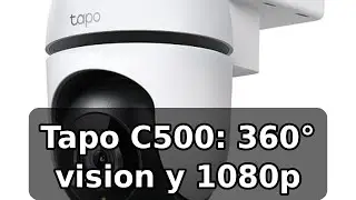 Review completa de la Tapo C500: C&aacute;mara de vigilancia 360&deg; con 1080p y Alexa/Google