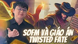 TEAM CẦN L&Agrave; SOFM C&Oacute; - TWISTED FATE MỞ COMBAT TRONG TAY EM BEOS | SOFM DAILY STREAM