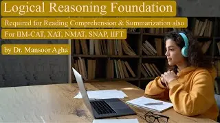IIM CAT Logical Reasoning Foundation 1 I  Dr. Mansoor Agha #iim #XAT2027 #mbaexam #ivyleague #varc