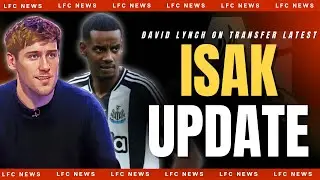 David Lynch Reveals Update on Isak &ndash; N&uacute;&ntilde;ez Exit Talk, Bilbao Reaction & Transfer Buzz