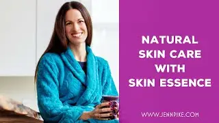 Natural Skin Care with Skin Essence