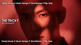 THE TRICKY &mdash; Deep House / Downtempo / Drum & Bass / Trip-Hop | Dark Hypnotic Vibes