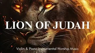 Prophetic Warfare Instrumental Worship/ Violin and Piano Meditation Music / Intense Prayer Music