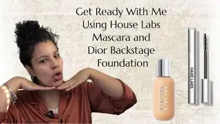 Get Ready With Me Using the Hous Labs Mascara and Dior Backstage Face and Body Foundation
