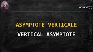 MATHSCLIC : BRANCHES INFINIES DE COURBE ASYMPTOTE VERTICALE