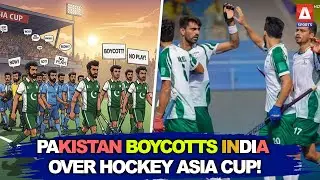 Pakistan Boycotts India Over Hockey Asia Cup! | A Sports
