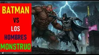 BATMAN VS LOS HOMBRES MONSTRUO: UN RELATO OSCURO&iexcl;&iexcl;#parati