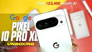 Google Pixel 10 Pro XL Unboxing - AI Packed Smartphone with 100X Zoom Camera Features!