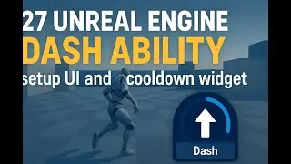 27 Unreal Engine Dash ability  setup UI and cooldown widget