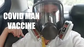 Taking My COVID MAN VACCINE in My Gas Mask