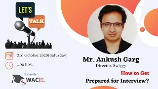 Let's Talk with Ankush Garg | How to get prepared for interview