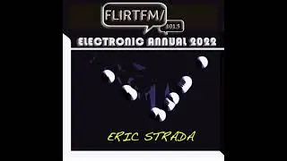 FlirtFm Electronic Annual 2022 - Eric Strada