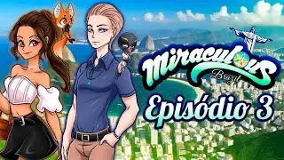 CHEGANDO NO RIO DE JANEIRO! Miraculous Brasil: Guardiões da Amazônia #3