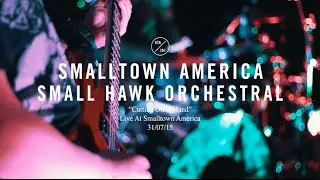 Small Hawk Orchestral - Cutting Off A Hand (Live At Smalltown America)