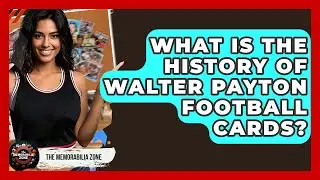 What Is The History Of Walter Payton Football Cards? - The Memorabilia Zone