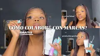 ¿Cómo logre colaborar con marcas,y recibir productos gratis?🧴✨