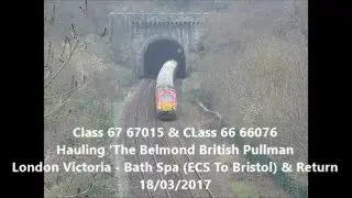 Class 67 67015 & Class 66 66076 Hauling 'The Belmond British Pullman' 18/03/2017
