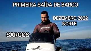 Primeira Sa&iacute;da de Barco __ Dezembro 2022 __ Sargos