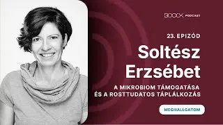 Soltész Erzsébet: A mikrobiom támogatása és a rosttudatos táplálkozás