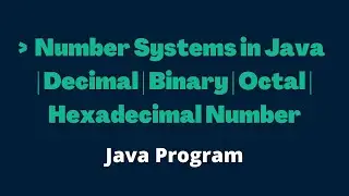 Java Tutorial For Beginners | Number Systems in Java | Decimal | Binary | Octal | Hexadecimal Number