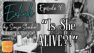 Exhale &ndash; Episode 16 &ndash; &ldquo;Is She Alive?