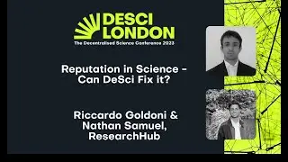 Reputation in Science - Can DeSci Fix it? -  Riccardo Goldoni & Nathan Samuel, ResearchHub