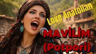 Mavilim Mavişelim | Love Anatolian Cover