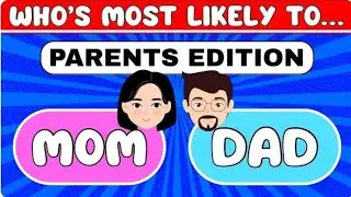 Who is most likely to...? 👧🏻👦🏻| Parents Edition