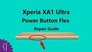 Sony Xperia XA1 Ultra Power Button Flex Repair Guide