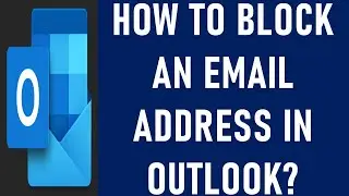 Как заблокировать адрес электронной почты в Outlook? | Как навсегда заблокировать электронное пис...