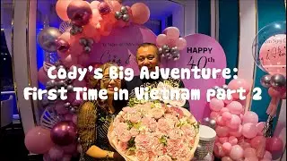 Cody's Big Adventure: First time in Vietnam part 2