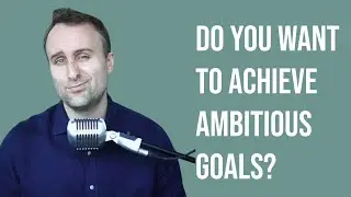 The Simple Rule for Achieving Ambitious Goals