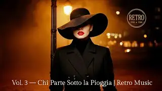 Vol  3 &mdash; Chi Parte Sotto la Pioggia | Retro Romantic Italian Song