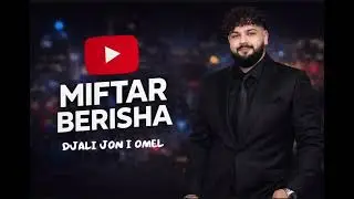 Miftar-Berisha Djali jone  (2026)