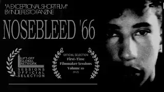 Nosebleed '66 - 15 Minute Short Film | Award-Winning: Official Selection 