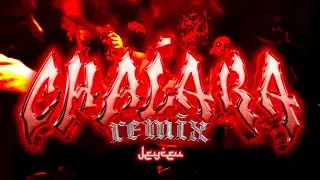 Chalaka Remix (Jayceu❌Hadess66 ❌CDobleta ❌Sombra Pr)