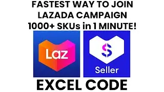 Fastest Way to Join Lazada Campaign, Excel Code 1,000+ SKU in 1 minute