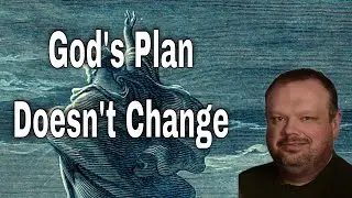 God's Plan Doesn't Change - Sermon by Jason Hannah