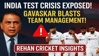 India Test Crisis EXPOSED! | Gavaskar Blasts Team Management After Biggest Defeat
