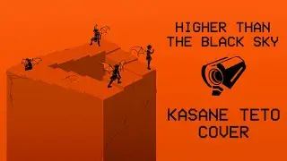 Duv - Higher Than the Black Sky COVER ft. CH1M3R4 (Kasane Teto)