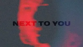 Next To You &mdash; NM (Audio)