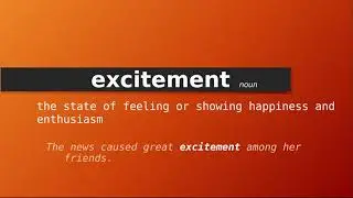 excitement , Meaning of excitement , Definition of excitement , Pronunciation of excitement